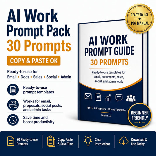 AI Work Prompt Pack: 30 Copy-Paste Prompts for Email, Docs, Sales, Social & Admin