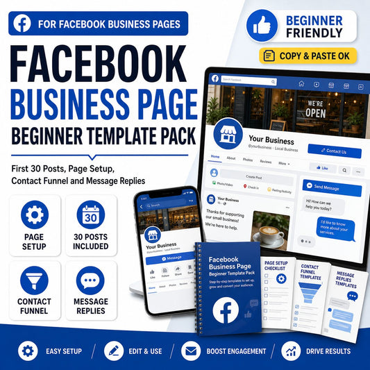 Facebook Business Page Beginner Template Pack: First 30 Posts, Page Setup, Contact Funnel and Message Replies