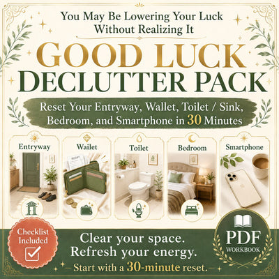 You May Be Lowering Your Luck Without Realizing It Good Luck Declutter Pack