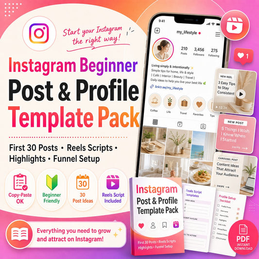 Instagram Beginner Post & Profile Template Pack: First 30 Posts, Reels Scripts, Highlights and Funnel Setup